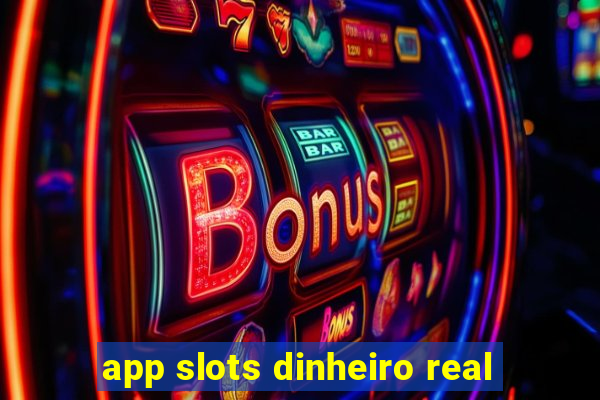 app slots dinheiro real